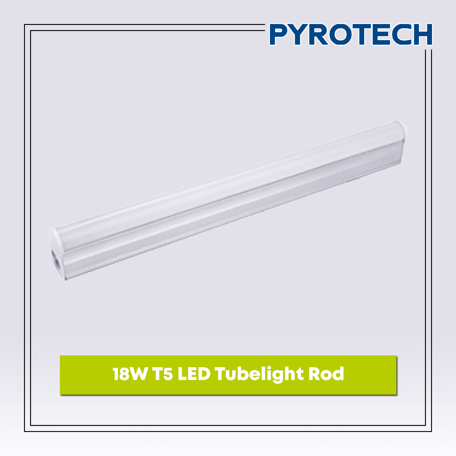 18 W T5 Led Tube Light Rod Manufacturer Exporter India